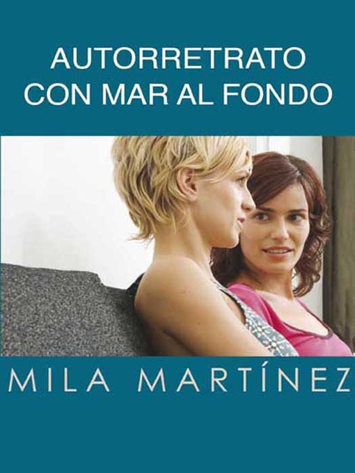 Title details for Autorretrato con mar al fondo by Mila Martínez - Available